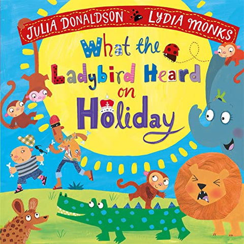 What the Ladybird Heard on Holiday (What the Ladybird Heard, 3)