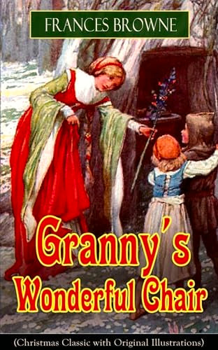 Granny's Wonderful Chair (Christmas Classic with Original Illustrations) : Children's Storybook