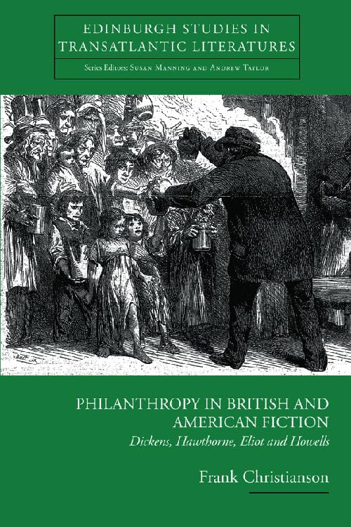 Philanthropy in British and American Fiction : Dickens, Hawthorne, Eliot and Howells