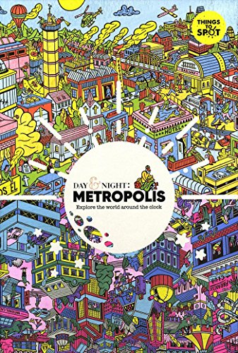 Day & Night: Metropolis: Explore the world around the clock
