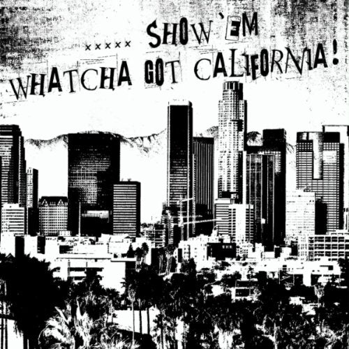 Various Artists - Show 'em Whatcha Got California! [CD]