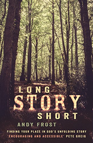 Long Story Short: Finding Your Place in Gods Unfolding Story