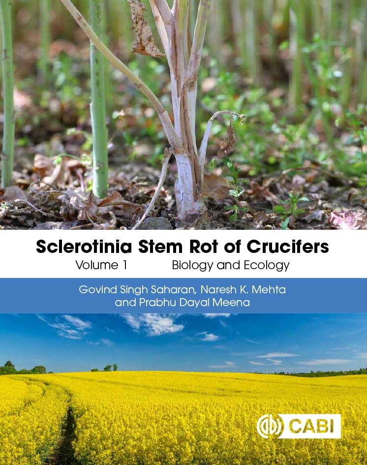 Sclerotinia Stem Rot of Crucifers, Volume 1 : Biology and Ecology