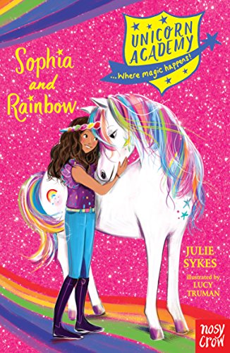 Unicorn Academy: Sophia and Rainbow (Unicorn Academy: Where Magic Happens) (Unicorn Academy: Where Magic Happens, 1)