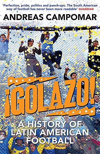 ¡Golazo! : A History of Latin American Football