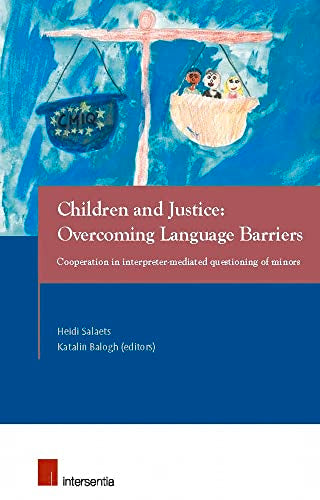 Children and Justice: Overcoming Language Barriers: Cooperation in Interpreter-Mediated Questioning of Minors