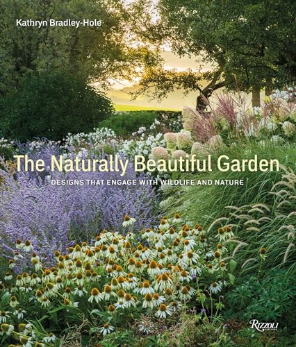 Naturally Beautiful Garden : Designs That Engage with Wildlife and Nature