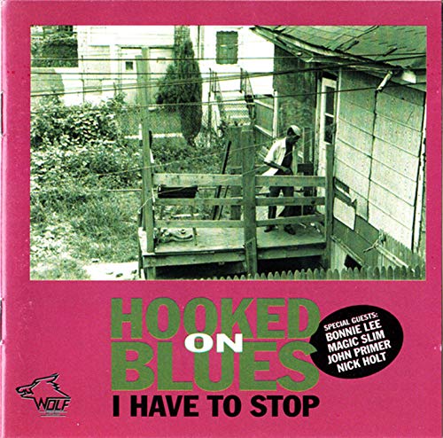 CD cover: a man on a porch, text “Hooked On Blues, I Have To Stop.”