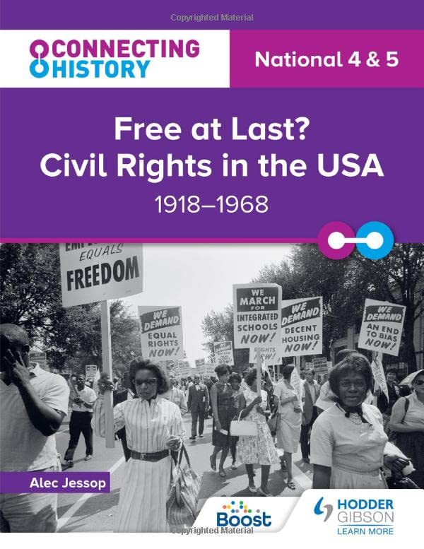 Connecting History: National 4 & 5 Free at last? Civil Rights in the USA, 1918–1968