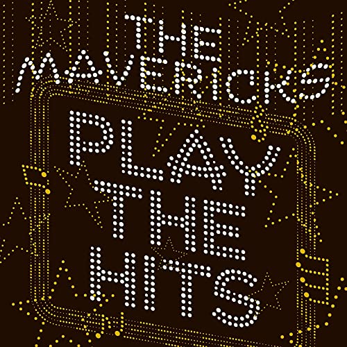 Mavericksthe - Play The Hits (LP) [VINYL]