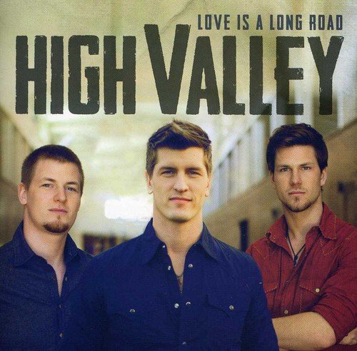 CD cover for High Valley’s “Love Is A Long Road” featuring three men.