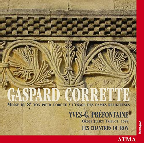 Yves-g. Prafontaine - Gaspard Corrette: Messe du 8e ton pour l'orgueâ?¦ [CD]