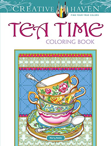 Creative Haven Teatime Coloring Book (Adult Coloring) (Creative Haven Coloring Books)