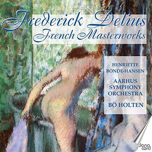 Aarhus/bonde-hansen/holten - Frederick Delius: French Masterworks [CD]