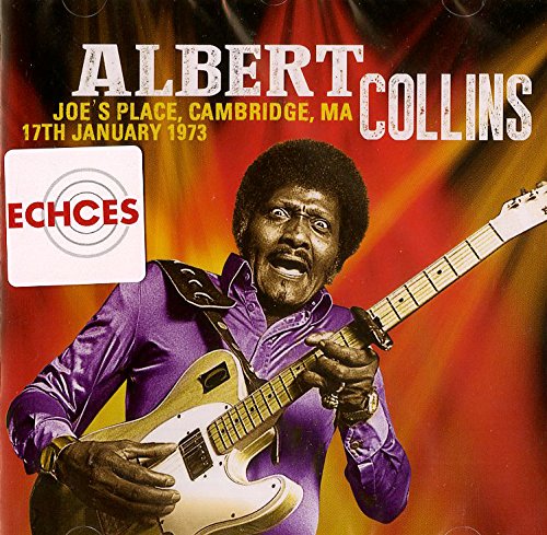 Albert Collins - Joe's Place, - Joe's Place, Cambridge, MA 17th January 1973 [CD]