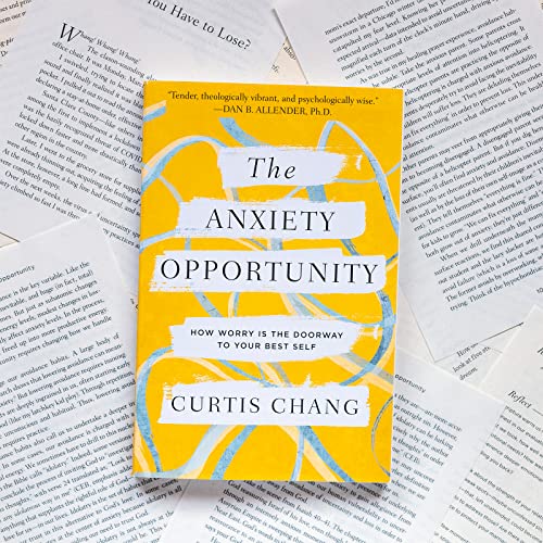 The Anxiety Opportunity : How Worry Is the Doorway to Your Best Self
