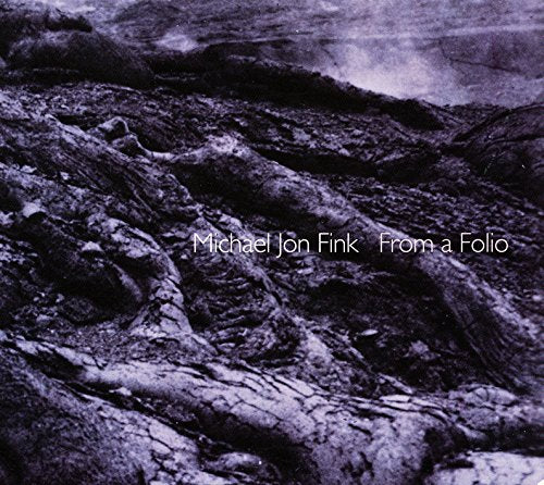 CD cover for Michael Jon Fink’s “From a Folio” with textured, dark imagery.