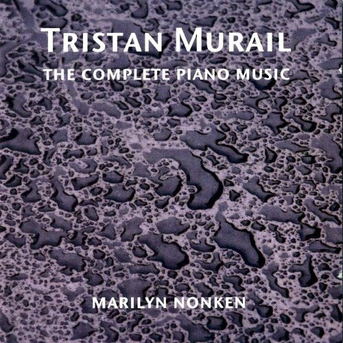 Marilyn Nonken - Murail - Complete Piano Works [CD]