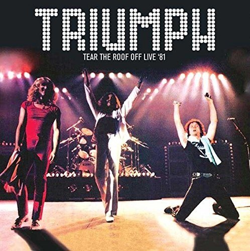 Triumph - Tear The Roof Off Li - Triumph - Tear The Roof Off Li [CD]