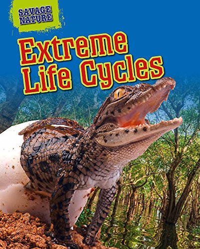 Savage Nature: Extreme Life Cycles