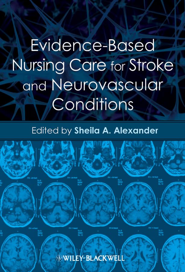 Evidence-based Nursing Care for Stroke and Neurovascular Conditions