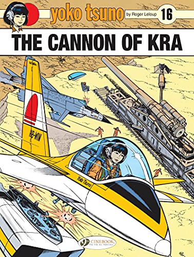 Yoko Tsuno Vol. 16: The Cannon of Kra: VOLUME 16