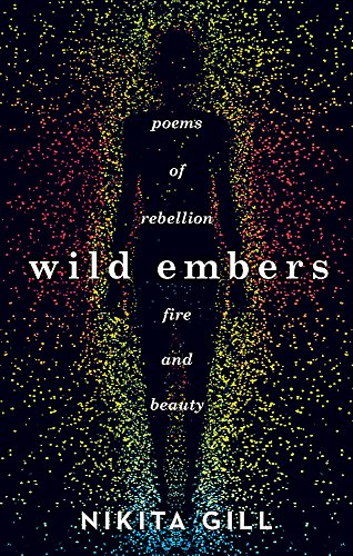 Wild Embers: Poems of rebellion, fire and beauty