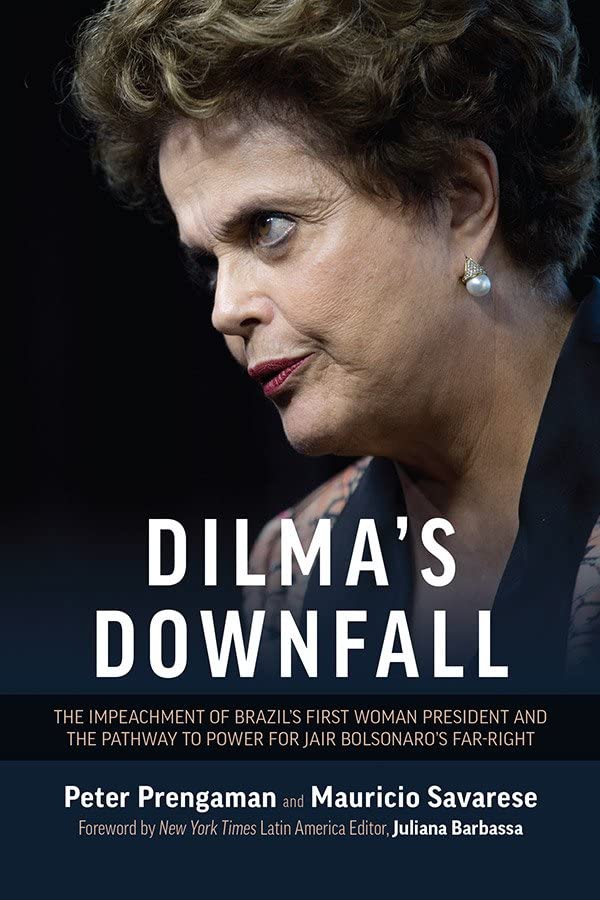 Dilmas Demise: The Controversial Impeachment of Brazils First Female President