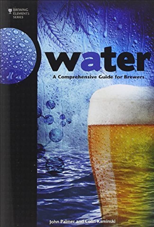 WATER COMPREHENSIVE GUIDE (Brewing Elements): A Comprehensive Guide for Brewers
