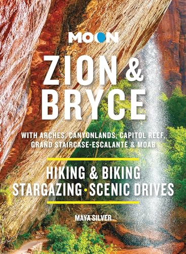 Moon Zion & Bryce (Tenth Edition) : With Arches, Canyonlands, Capitol Reef, Grand Staircase-Escalante & Moab