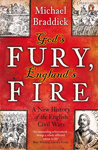 God's Fury, England's Fire: A New History of the English Civil Wars