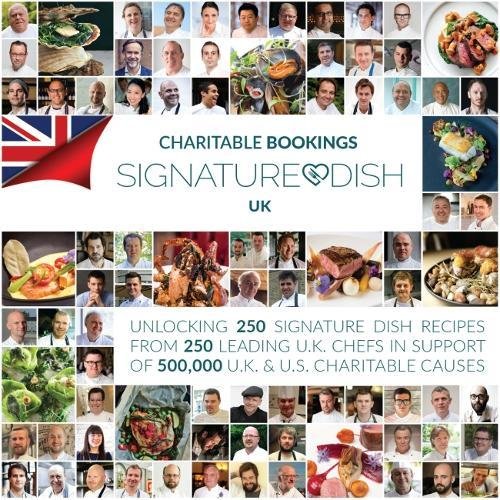 Charitable Bookings Signature Dish UK: Volume 1 001-250 (Charitable Bookings Signature Dish recipe collection)