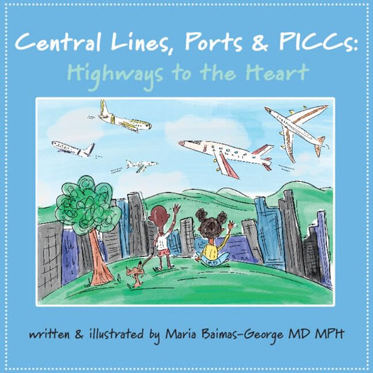 Central Lines, Ports and PICCs : Highways to the Heart