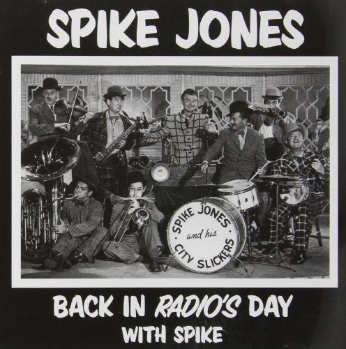 Jones Spike & His City Slicker - Back in Radio's Day with Spike [CD]