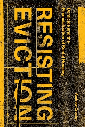 Resisting Eviction : Domicide and the Financialization of Rental Housing