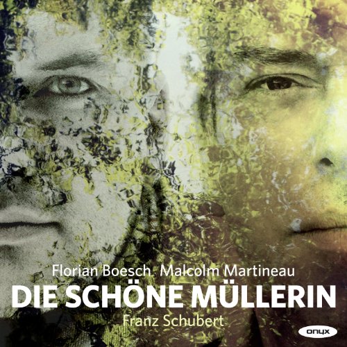 Florian Boesch - Schubert: Die Schöne Müllerin op 25 D 795 (1824) [CD]
