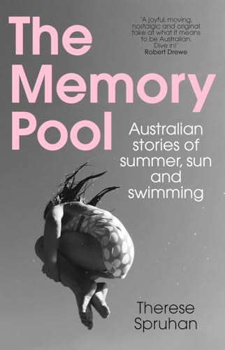 The Memory Pool : Australian Stories of Summer, Sun and Swimming
