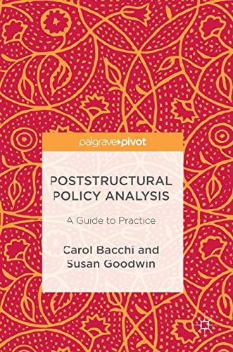 Poststructural Policy Analysis: A Guide to Practice