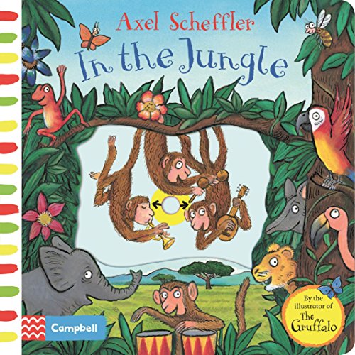 In the Jungle: A Push, Pull, Slide Book (Axel Scheffler Campbell Range)