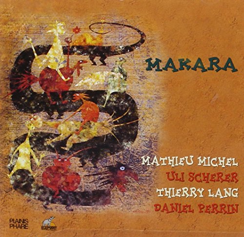 Mathieu Michel Uli Scherer - Thierry Lang - Dani - Makara [CD]
