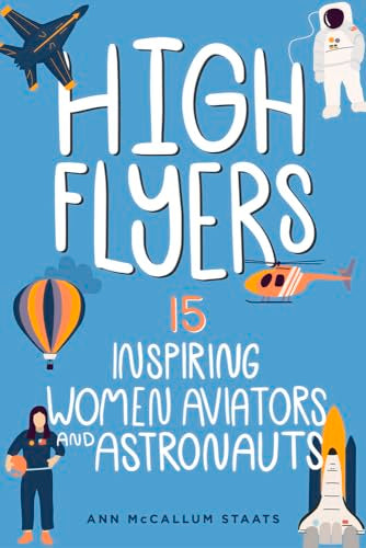 High Flyers : 15 Inspiring Women Aviators and Astronauts