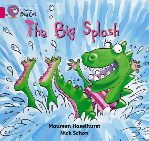 The Big Splash: A humorous picture story with simple repetitive text about a dinosaur preparing to take a dip. (Collins Big Cat): Band 01b/Pink B