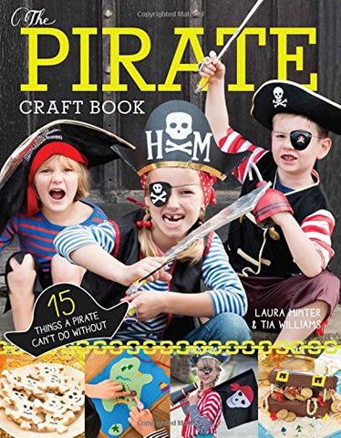 The Pirate Craft Book: 15 Things a Pirate Can't Do Without (Little Button Diaries)