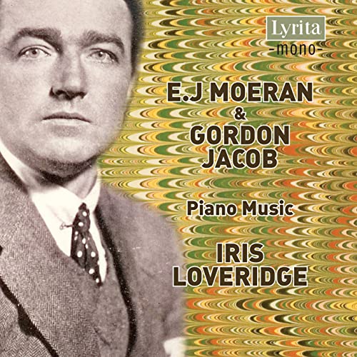 Iris Loveridge - Ernest John Moeran, Gordon Jacob: Piano Music [CD]