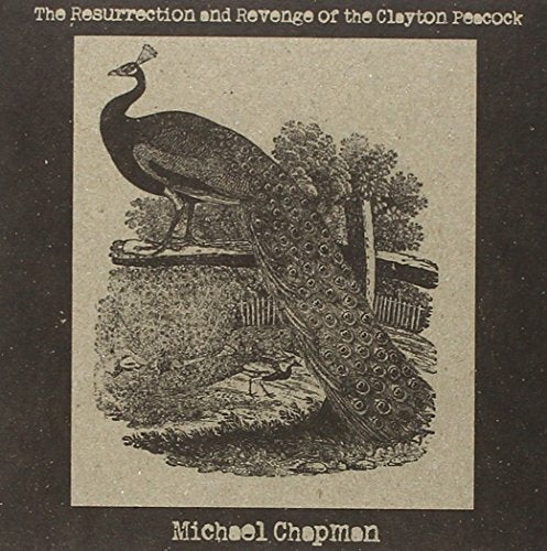 Michael Chapman - The Resurrection and Revenge of Clayton Peacock [CD]