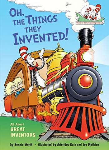 Oh, the Things They Invented!: All about Great Inventors (Cat in the Hat's Learning Library (Hardcover))