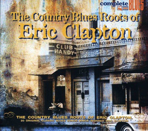 Various Artists - The Country Blues Roots Of Eric Clapton [CD]