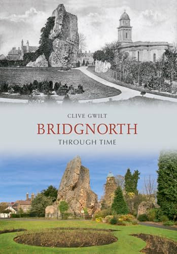 Book cover: "Bridgnorth Through Time" featuring historical and modern castle views.