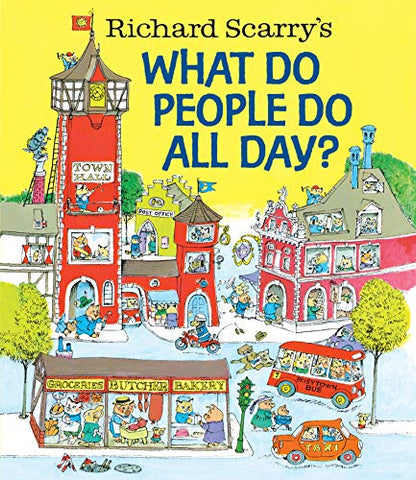 Richard Scarry's What Do People Do All Day? (Richard Scarry's Busy World)