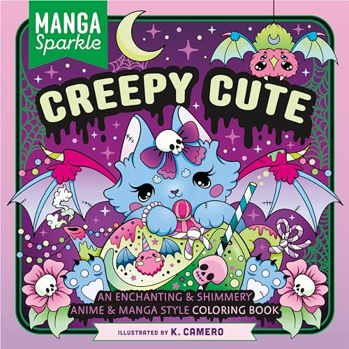 Manga Sparkle: Creepy Cute : An Enchanting & Shimmery Anime & Manga Style Coloring Book